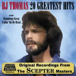 20 Greatest Hits - B. J. Thomas
