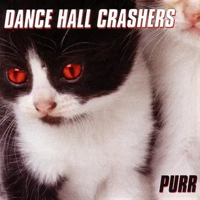 Purr - Dance Hall Crashers