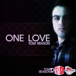 One Love - Single by Tom Reason album reviews, ratings, credits