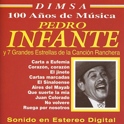 Pedro Infante y 7 Grandes Estrellas de la Canción Ranchera - Pedro Infante