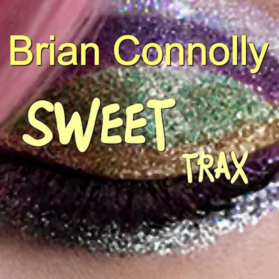 Sweet Trax - Brian Connolly Sweet Trax - Brian Connolly