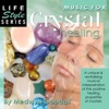 Life Style Series: Music for Crystal Healing