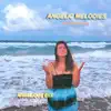 Angelic Melodies (feat. Jordan Lee) - EP album lyrics, reviews, download