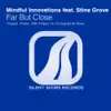 Far But Close (feat. Stine Grove) - EP album lyrics, reviews, download