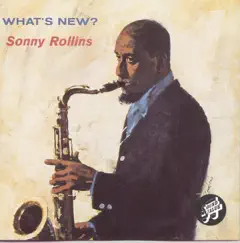 What's New? by Sonny Rollins album reviews, ratings, credits