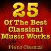 25 of the Best Classical Music Works (Piano Classics)