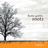 Home Grown Roots, Vol. 1, 2006