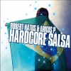Robert Natus & Arkus P. - Hardcore Salsa (Robert Natus Hardmix)