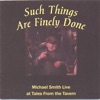 Such Things Are Finely Done, 2003