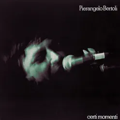 Certi Momenti - Pierangelo Bertoli