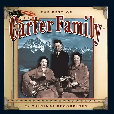 The Very Best of the Carter Family - The Carter Family The Very Best of the Carter Family - The Carter Family