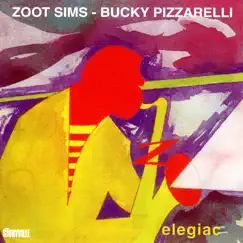 Elegiac by Zoot Sims & Bucky Pizzarelli album reviews, ratings, credits