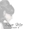 Smfu (Save Me from U) - Single album lyrics, reviews, download
