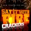 Say It With Firecrackers song lyrics
