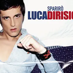 Sparirò - Single - Luca Dirisio