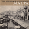 Folk Songs and Music from Malta - Various Artists