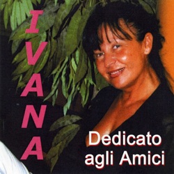 Ivana - Dedicato a voi