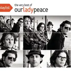 Playlist: The Very Best of Our Lady Peace - Our Lady Peace