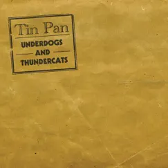 Underdogs & Thundercats by Tin Pan album reviews, ratings, credits
