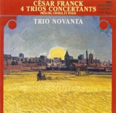 Franck: Trio Concertants, Op. 1, Nos. 1-3, Trio Concertant, Op. 2 & Prelude, Choral Et Fugue artwork