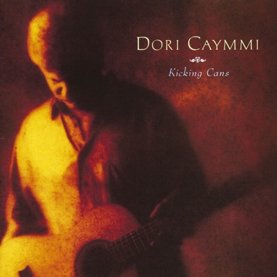 Kicking Cans - Dori Caymmi