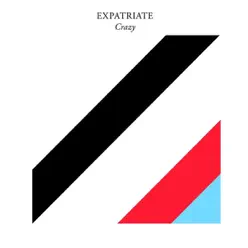 Crazy - EP - Expatriate Crazy - EP - Expatriate