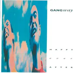 Happy Ever After - Gangway Happy Ever After - Gangway