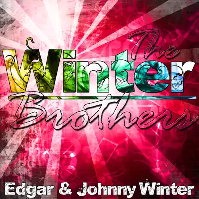The Winter Brothers - Johnny Winter The Winter Brothers - Johnny Winter
