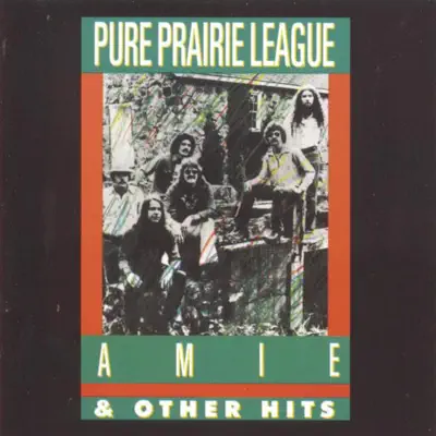 Amie & Other Hits (Remastered) - Pure Prairie League