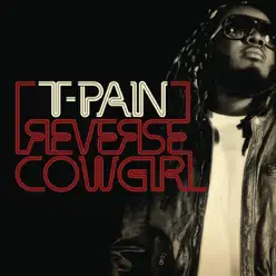Reverse Cowgirl - Single - T-Pain Reverse Cowgirl - Single - T-Pain