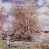 Fauré: La Bonne Chanson, Piano Trio in D Minor album lyrics, reviews, download