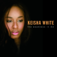 Keisha White - The Weakness In Me artwork