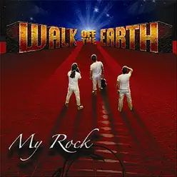 My Rock - Walk Off The Earth