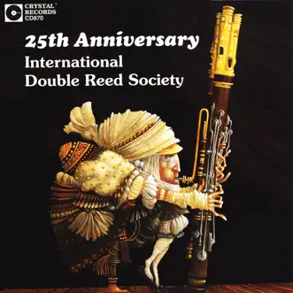 International Double Reed Society - 25th Anniversary by John Mack, David McGill, Elizabeth DeMio, Stefano Canuti, Sergio Azzolini, Alex Klein, George Sakakeeny, Cynthia Koledo DeAlmeida, Nancy Goeres & André Previn album reviews, ratings, credits