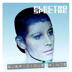 Suspicious Minds - Single by Electro Spectre album reviews, ratings, credits