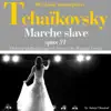 Stream & download Tchaikovsky : Marche slave, Op. 31 (100 classic masterpieces) - Single