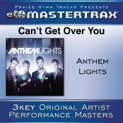 Can't Get Over You (Performance Tracks) - EP - Anthem Lights