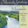 Schumann: Concerto for Piano and Orchestra in A Minor, Symphony No. 3 - Musically Speaking album lyrics, reviews, download