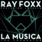 La Musica (The Trumpeter) [Radio Edit] - Ray Foxx lyrics
