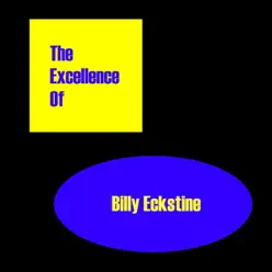 The Excellence Of - Billy Eckstine