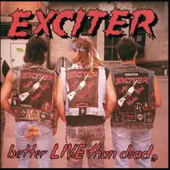 Better Live Than Dead - Exciter