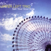 Upper Left Trio - Sell Your Soul Side