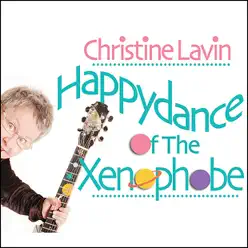 Happydance of the Xenophobe - Christine Lavin Happydance of the Xenophobe - Christine Lavin