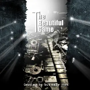 descargar álbum The Beautiful Game - Getting By But Only Just