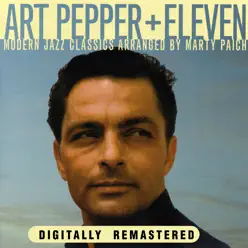 Art Pepper + Eleven - Art Pepper Art Pepper + Eleven - Art Pepper