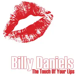 The Touch Of Your Lips - Billy Daniels The Touch Of Your Lips - Billy Daniels