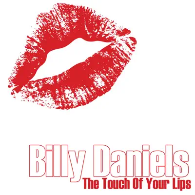 The Touch Of Your Lips - Billy Daniels The Touch Of Your Lips - Billy Daniels