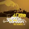 Galactic Caravan - The Remixes album lyrics, reviews, download