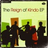 The Reign of Kindo - EP