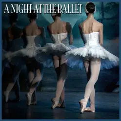 A Night At the Ballet - London Festival Orchestra A Night At the Ballet - London Festival Orchestra